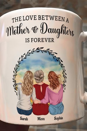The Love Between A Mother & Daughters - Personalized Mug