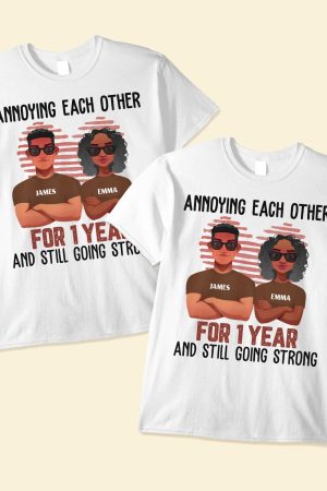 Annoying Each Other And Still Going Strong - Personalized Matching Couple Shirts